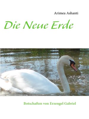cover image of Die Neue Erde   Botschaften von Erzengel Gabriel
